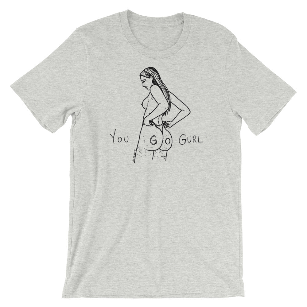 " You Go Gurl ! " Short-Sleeve Unisex T-Shirt
