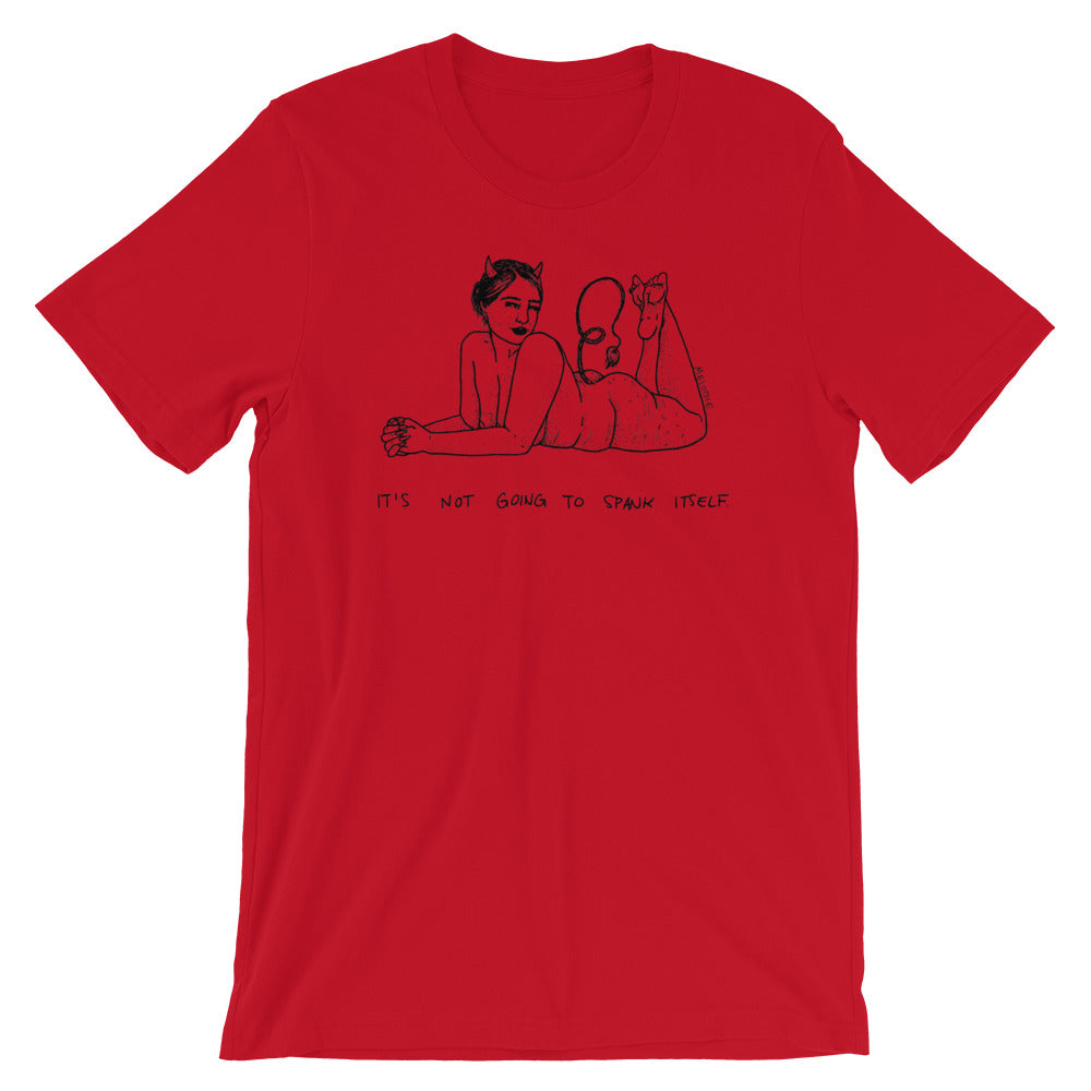 " It's Not Going To Spank Itself " Short-Sleeve Unisex T-Shirt
