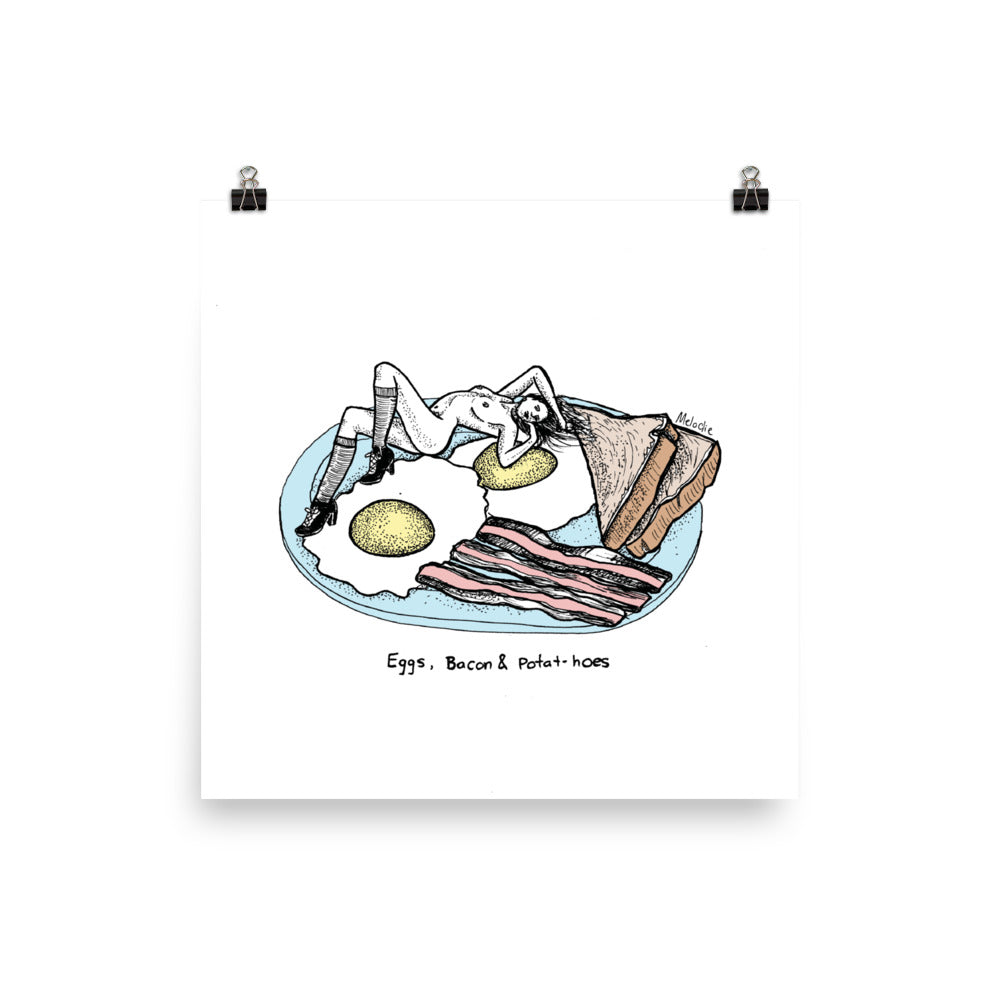 " Eggs , Bacon & Potat-Hoes " Poster