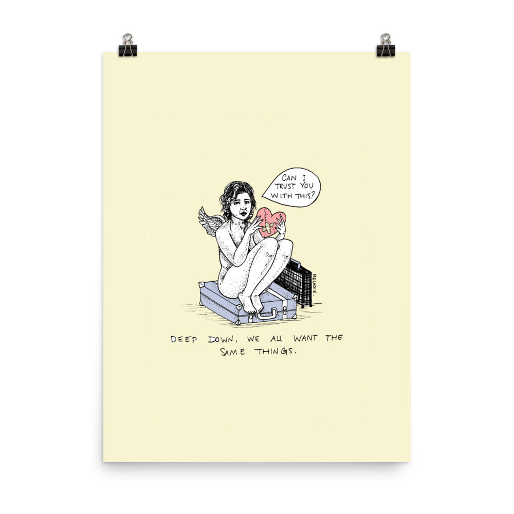 " We All Want The Same Things " Print / Poster