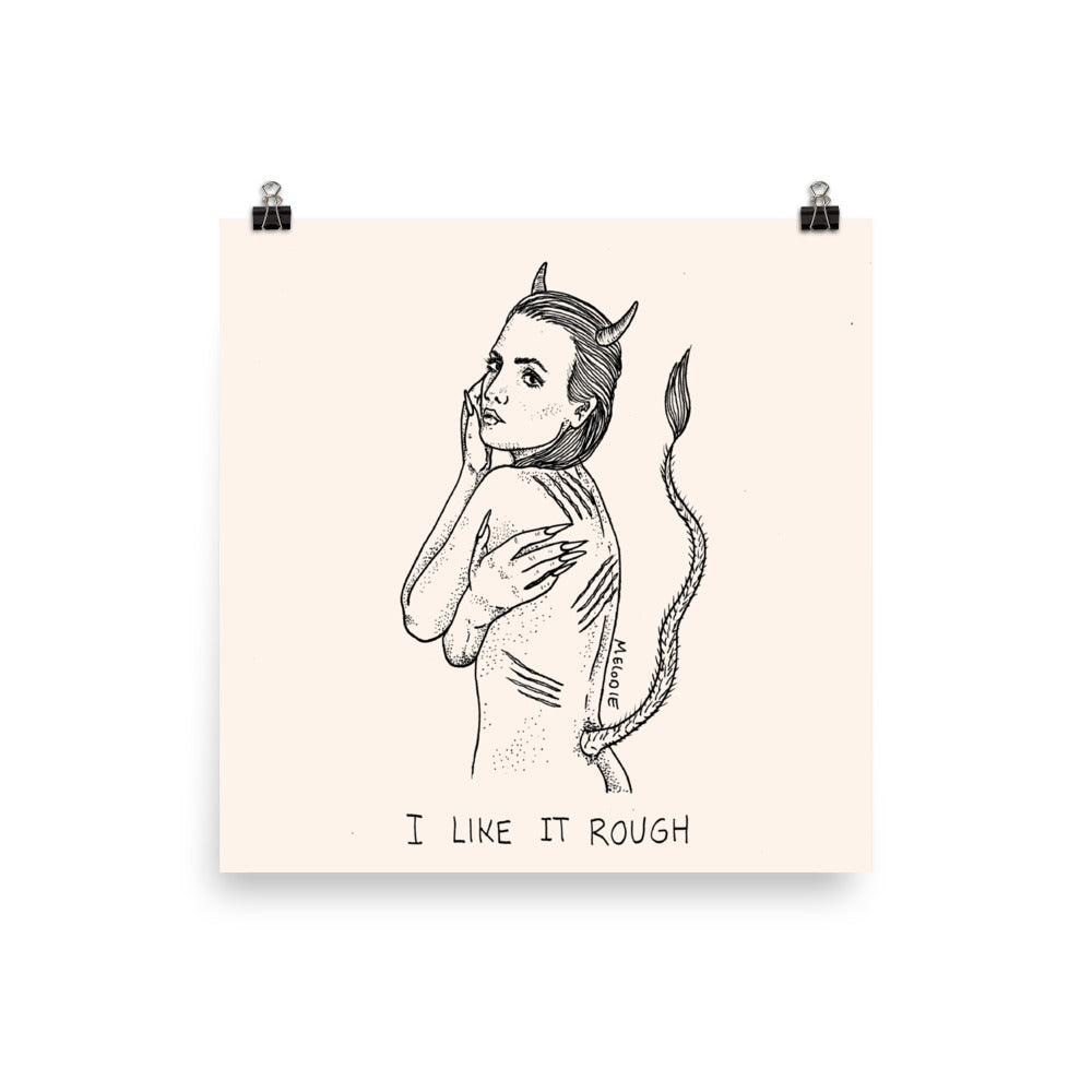 " I Like It Rough " print / Poster