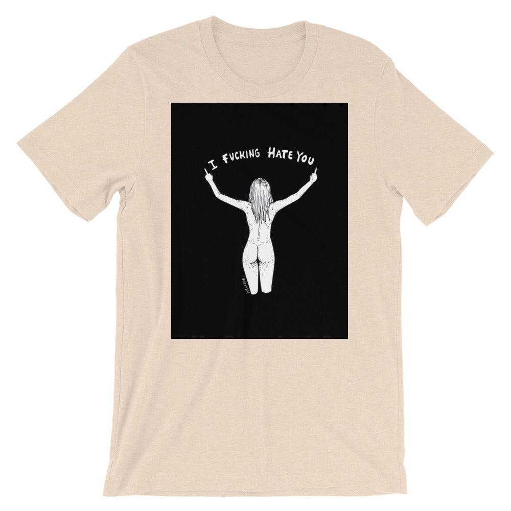 " I Fucking Hate You " Front Print Short-Sleeve Unisex T-Shirt
