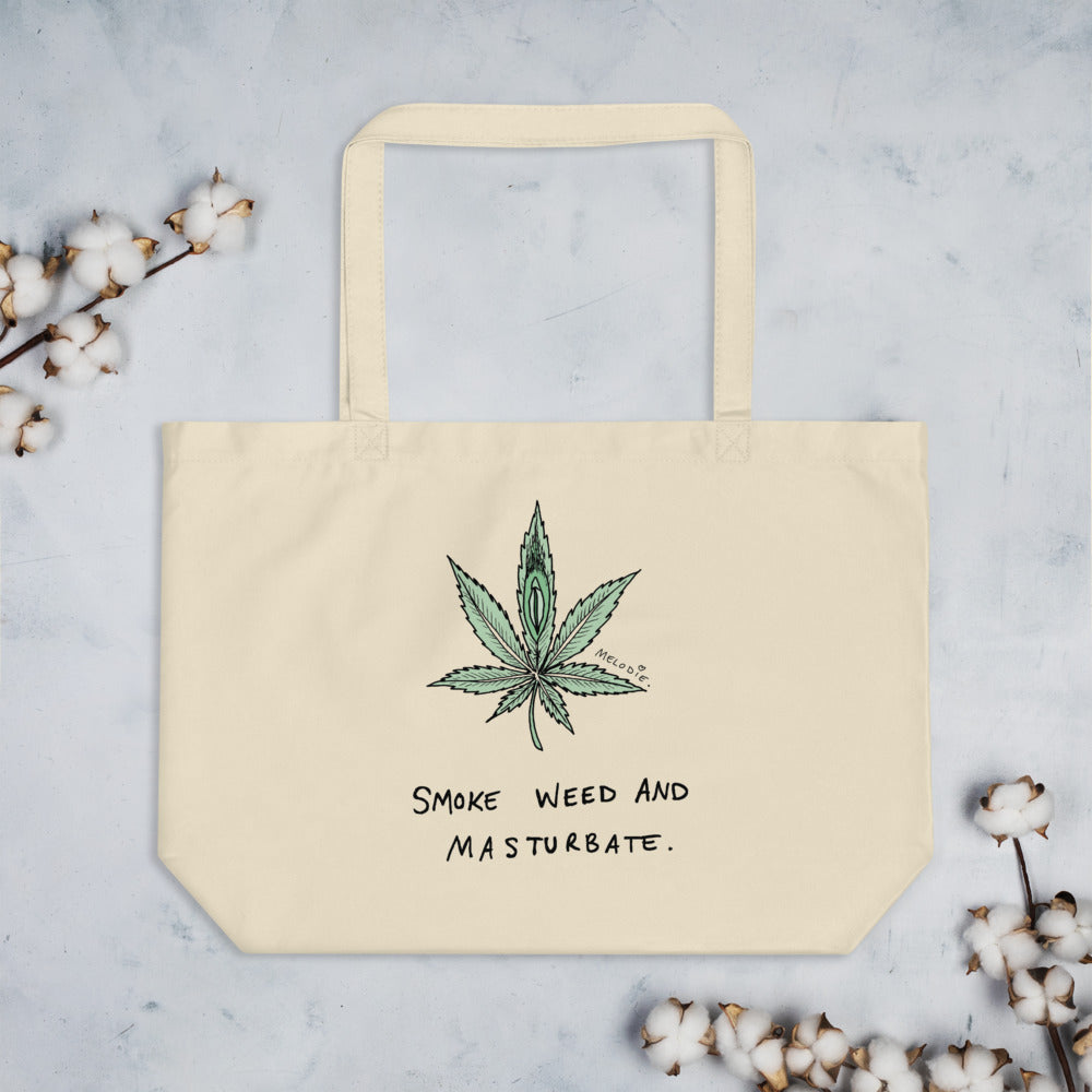 " Smoke Weed And Masturbate " Large organic tote bag
