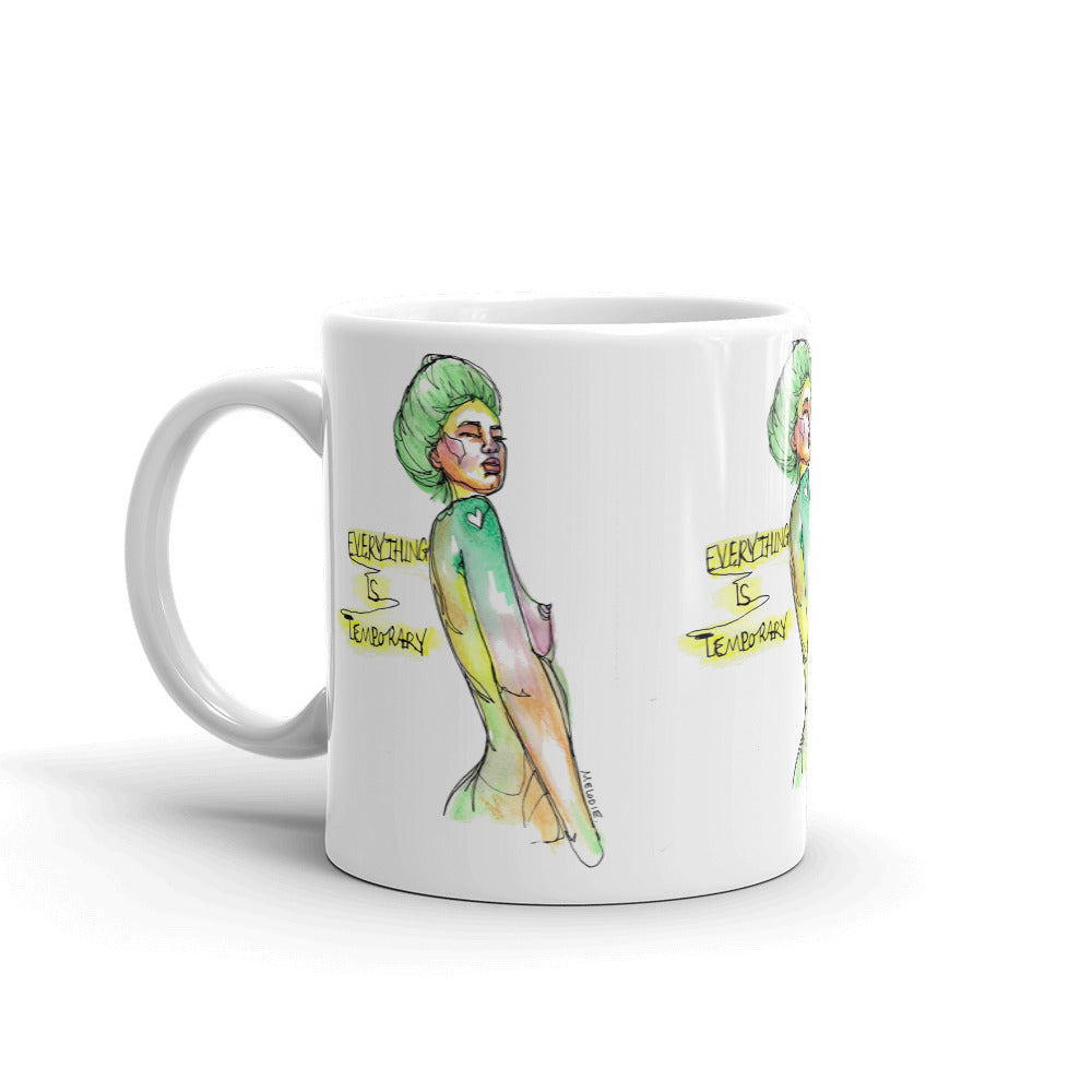 " Everything Is Temporary " Mug