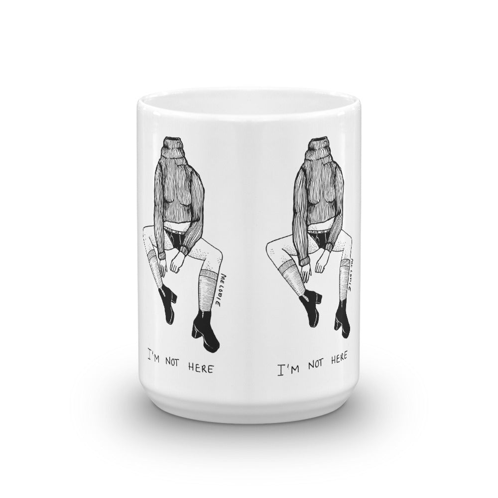 " I'm Not Here " Mug