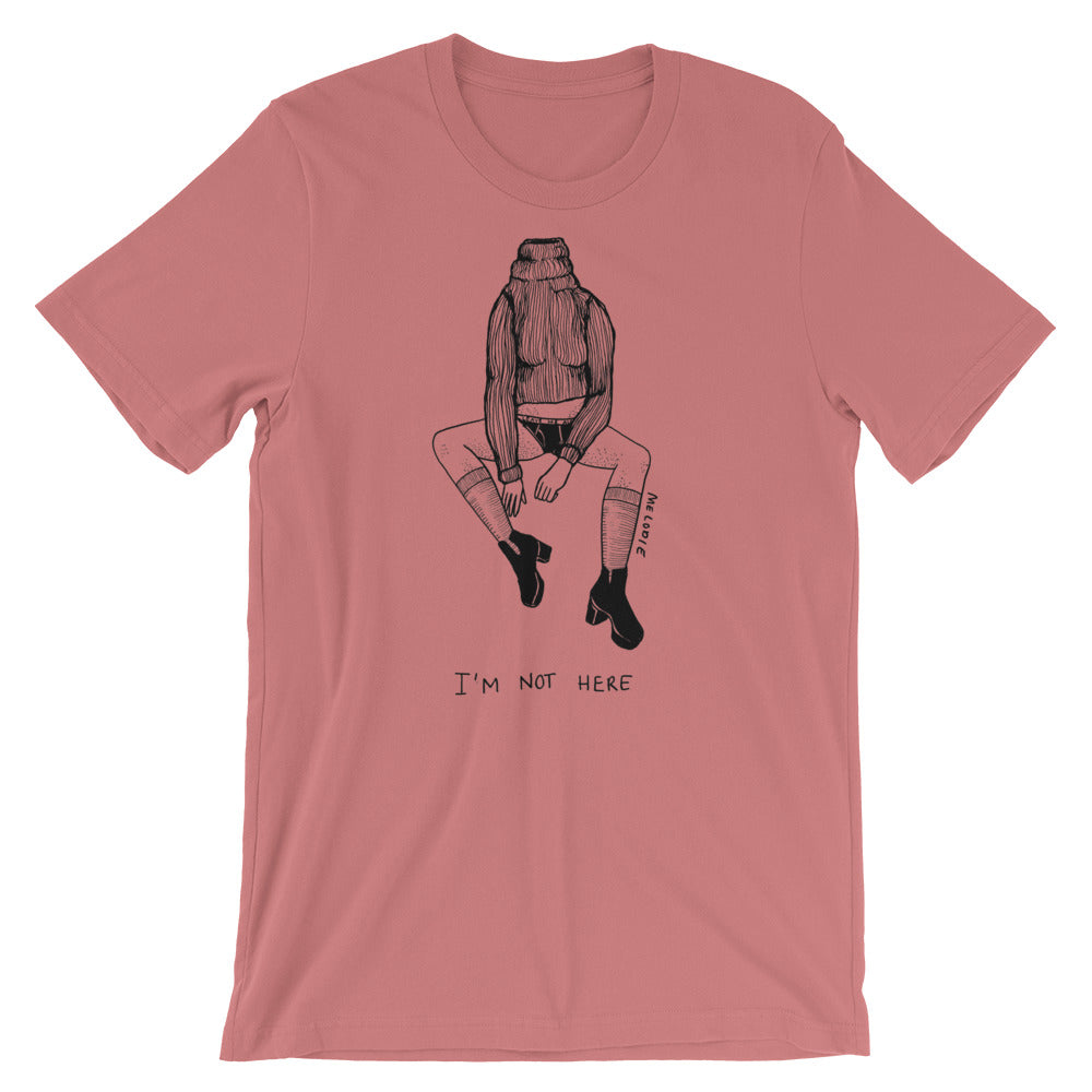 " I'm Not Here " Short-Sleeve Unisex T-Shirt