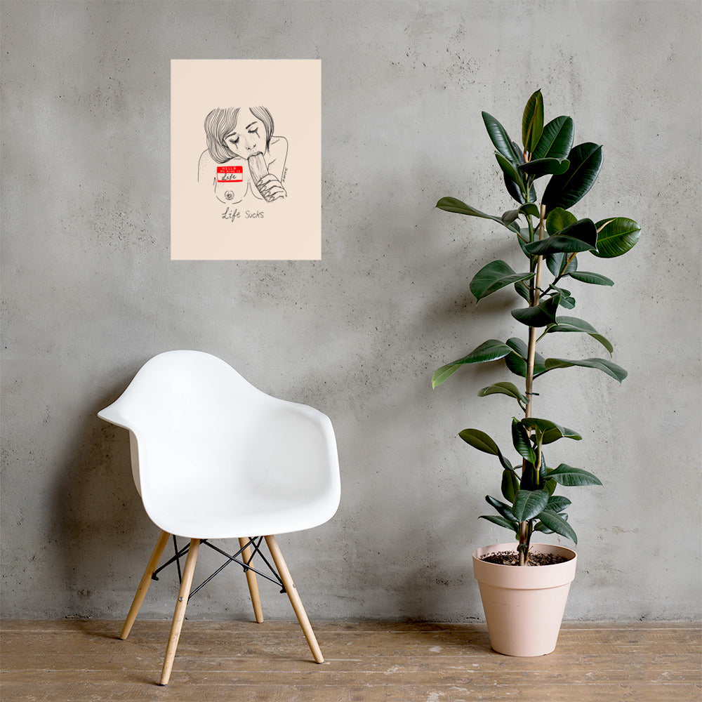 " Life Sucks " Print / Poster