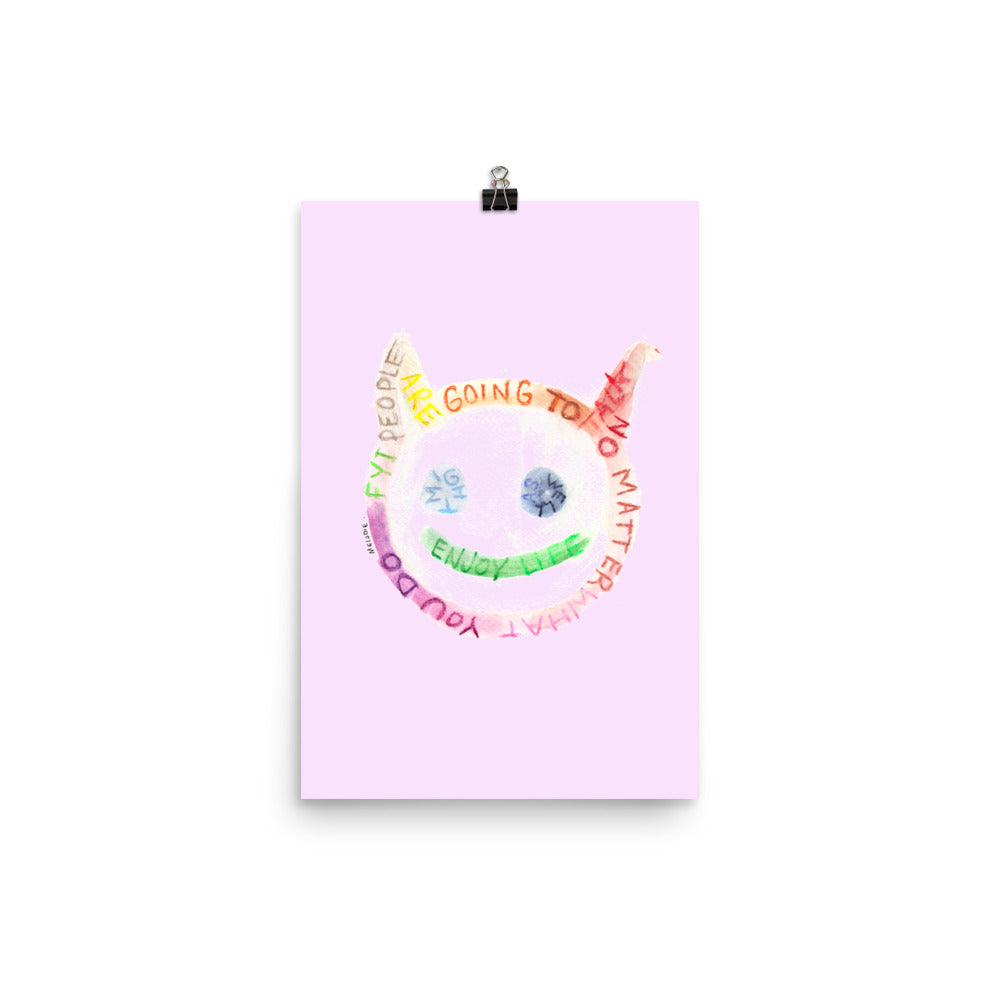 " Might As Well Enjoy Life " Print / Poster
