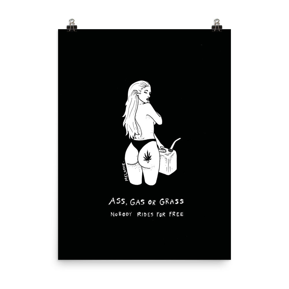 " Ass, Gas or Grass " Print / Poster