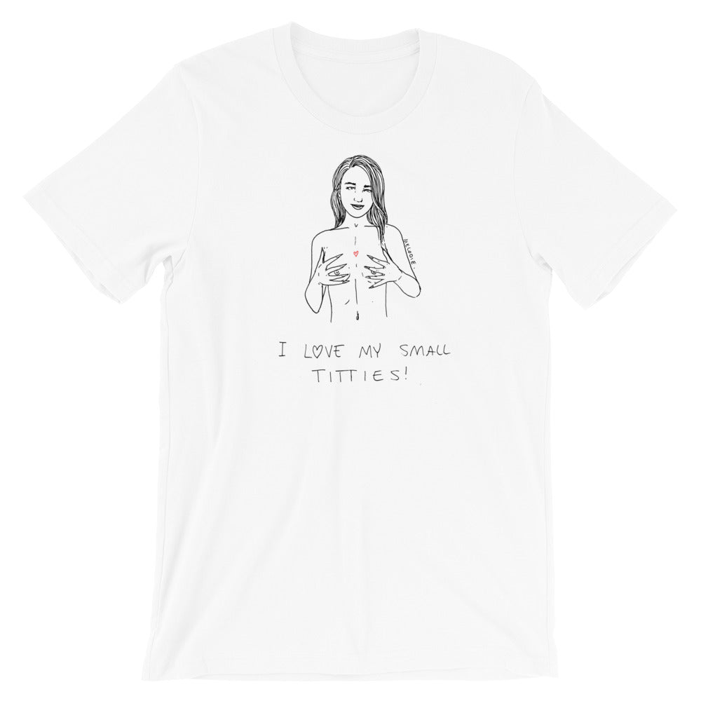 " I love My Small Titties " Short-Sleeve Unisex T-Shirt
