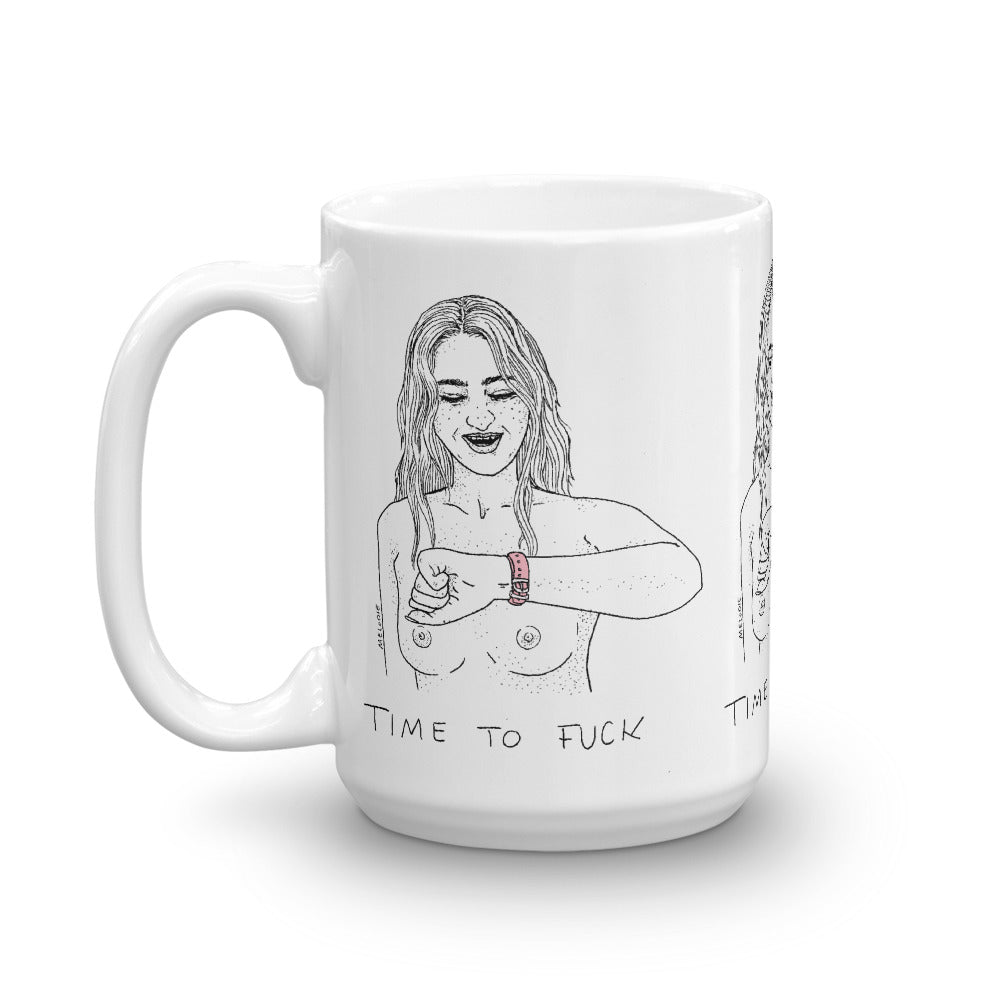 " Time To Fuck " Mug