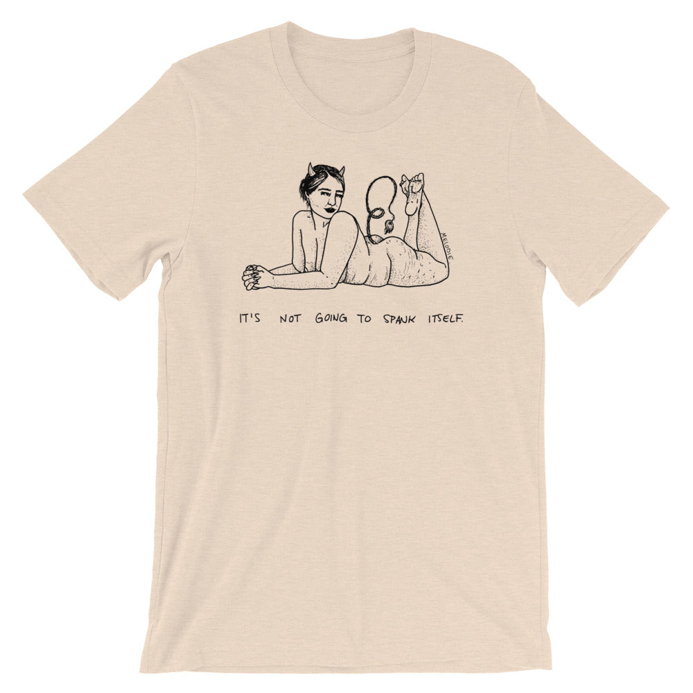 " It's Not Going To Spank Itself " Short-Sleeve Unisex T-Shirt