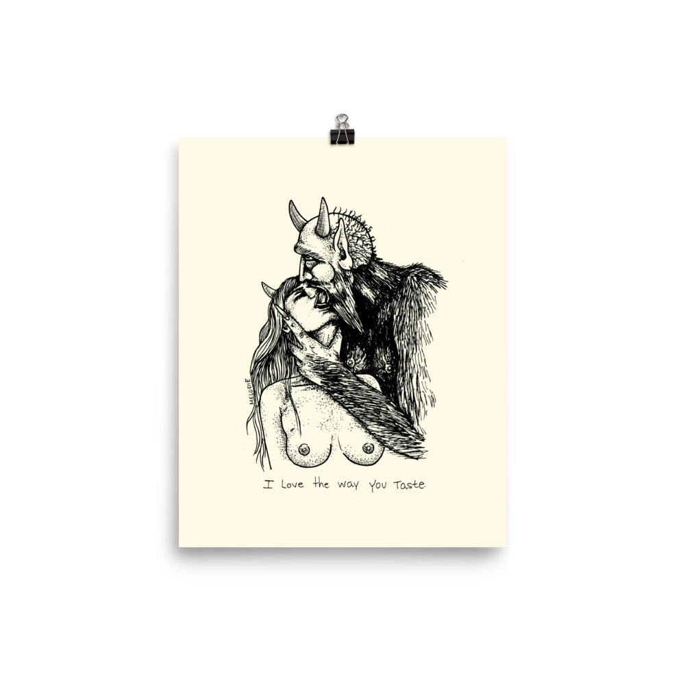" I Love The Way You Taste " Print / Poster