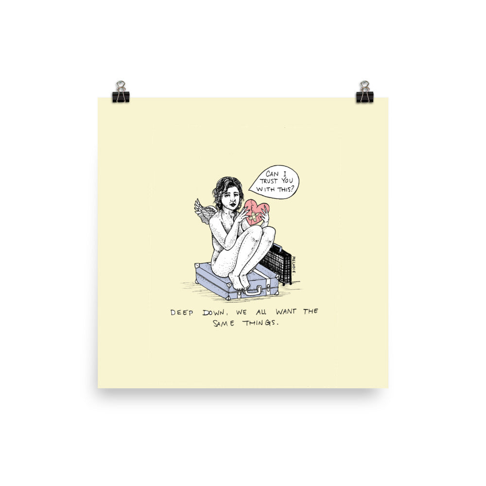 " We All Want The Same Things " Print / Poster