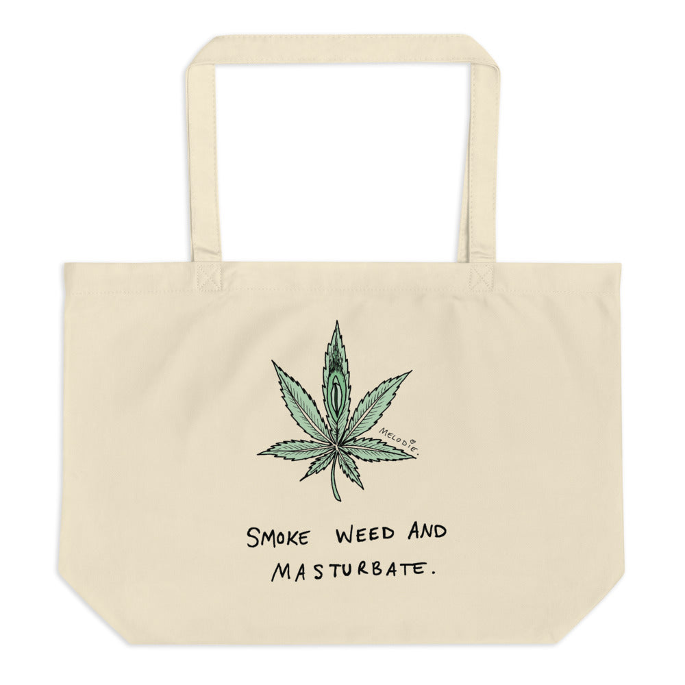" Smoke Weed And Masturbate " Large organic tote bag