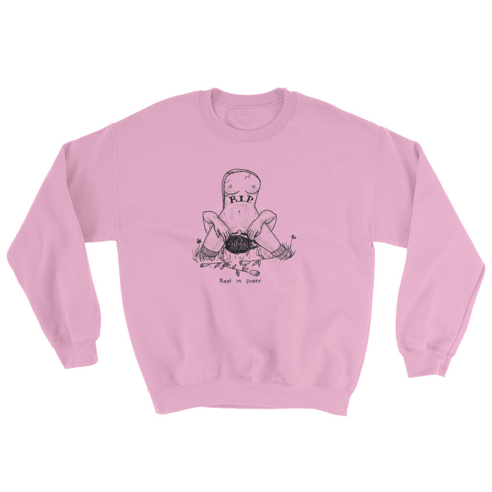" Rest In Pussy " Sweatshirt