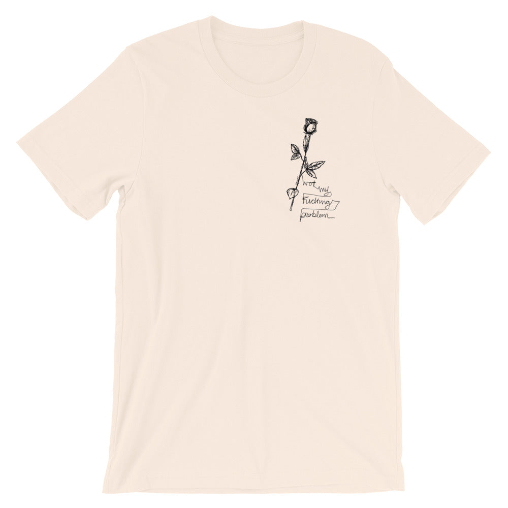 " Not My Fucking Problem " x " I'm Not Here " Front and Back Short-Sleeve Unisex T-Shirt