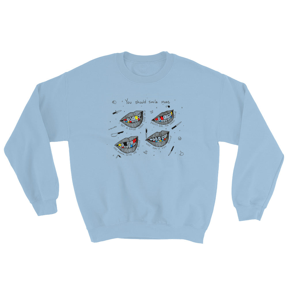 " You Should Smile More " Sweatshirt