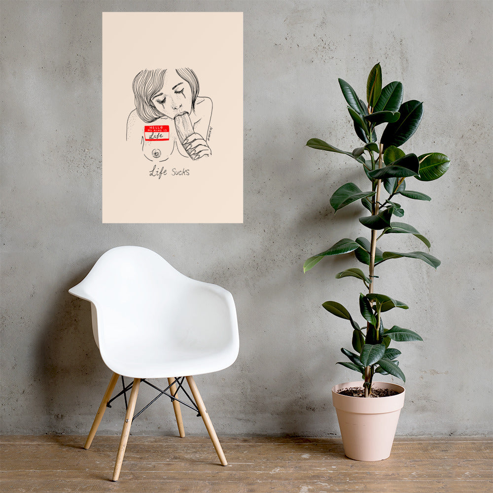 " Life Sucks " Print / Poster