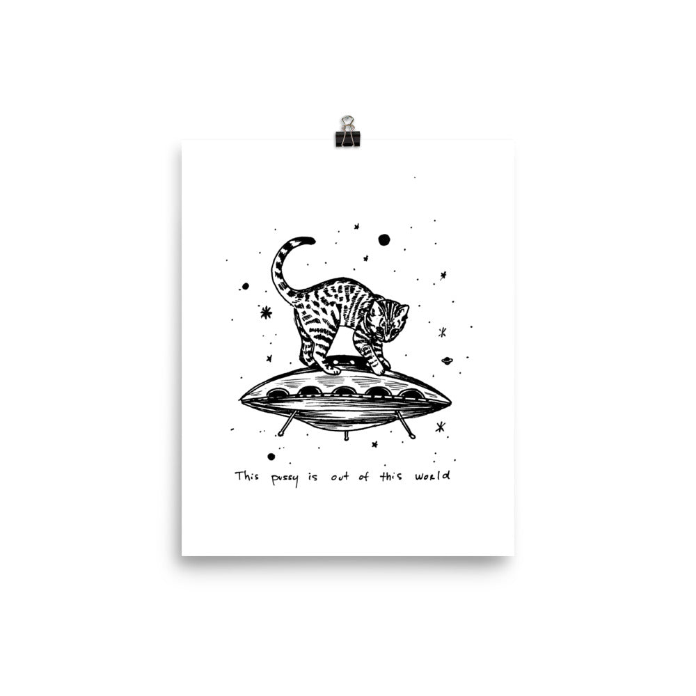 " This Pussy Is Out Of This World " Print / Poster