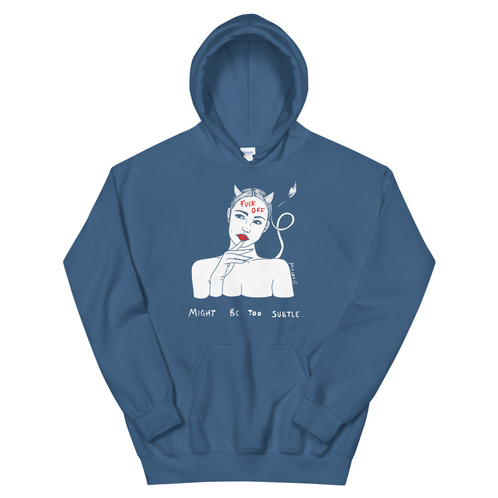 " Might be Too Subtle, " Hooded Sweatshirt