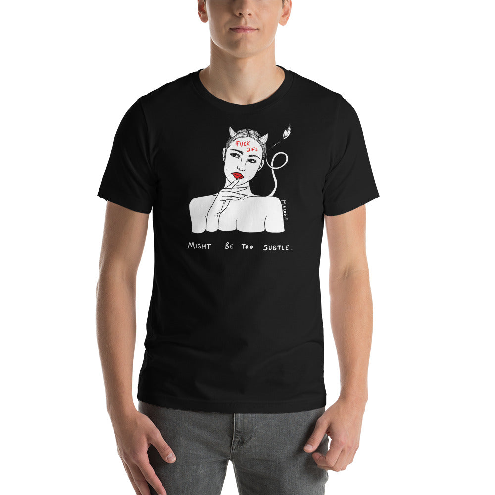 " Might Be too Subtle. " Short-Sleeve Unisex T-Shirt