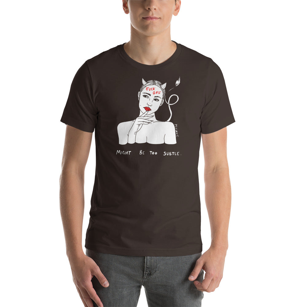" Might Be too Subtle. " Short-Sleeve Unisex T-Shirt