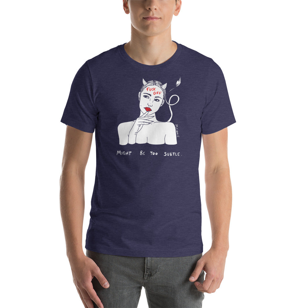 " Might Be too Subtle. " Short-Sleeve Unisex T-Shirt