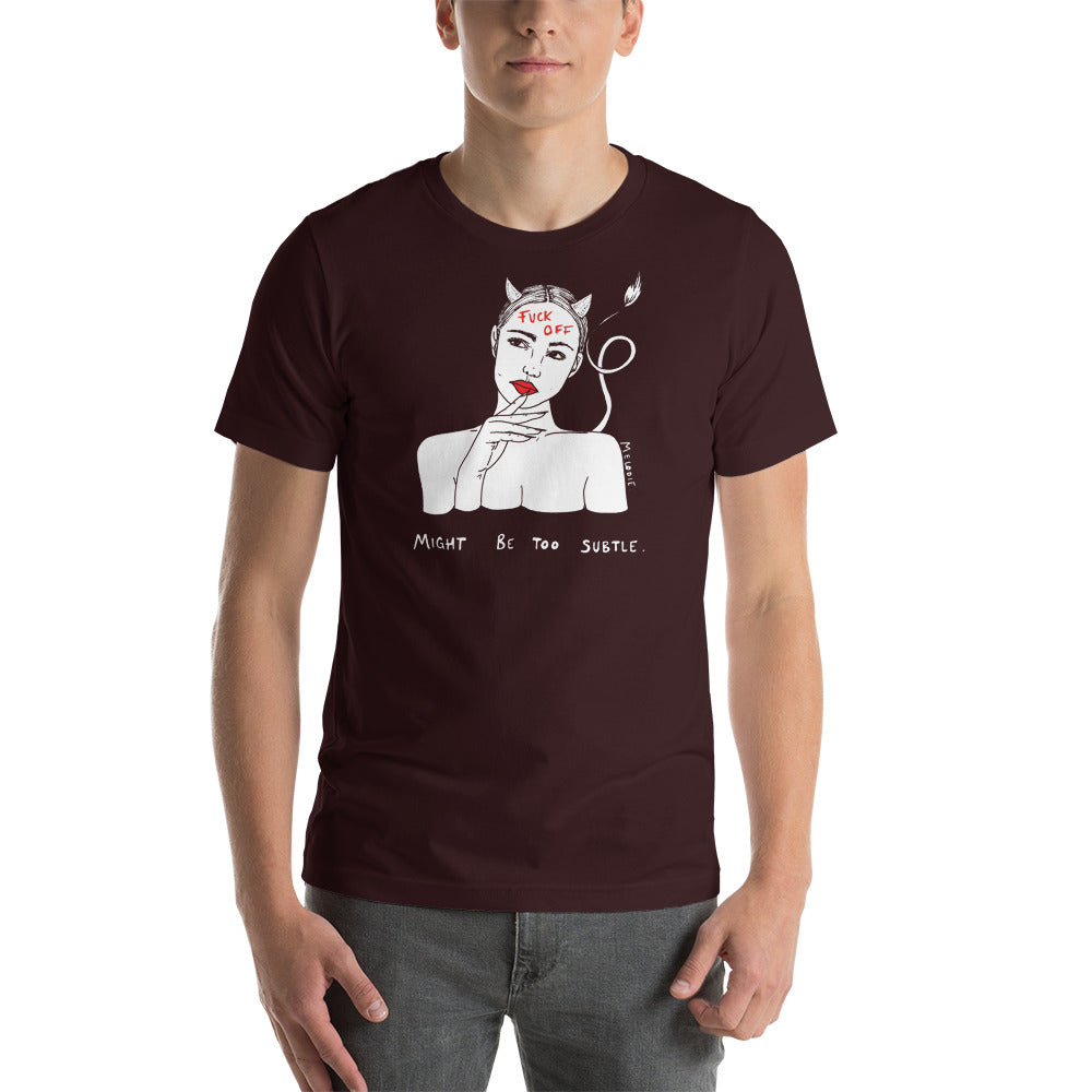" Might Be too Subtle. " Short-Sleeve Unisex T-Shirt