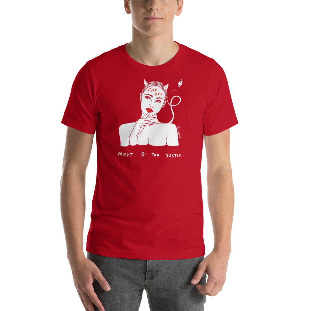 " Might Be too Subtle. " Short-Sleeve Unisex T-Shirt