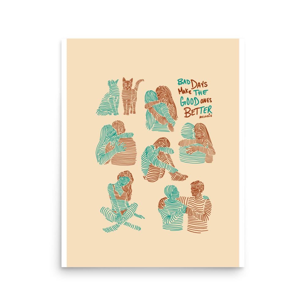 " Bad Days Make The Bad Ones Better " Print/Poster