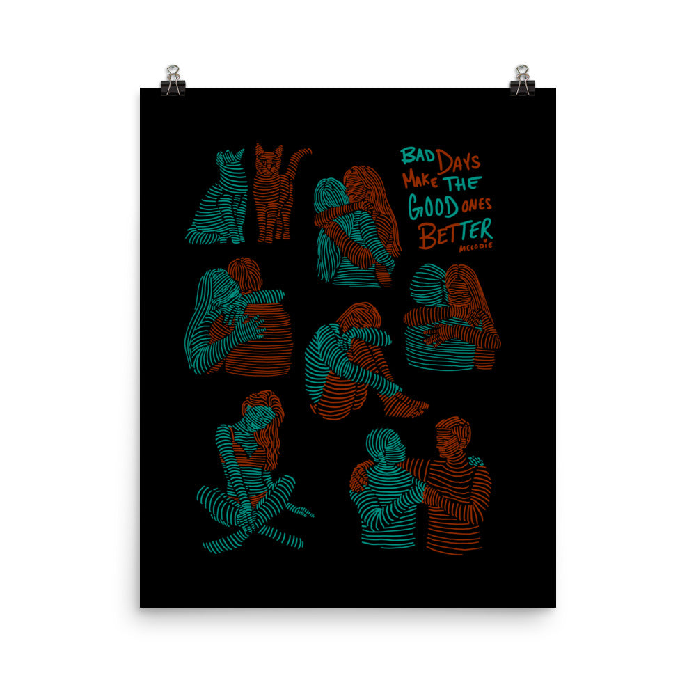 " Bad Days Make The Bad Ones Better " Black Print / Poster