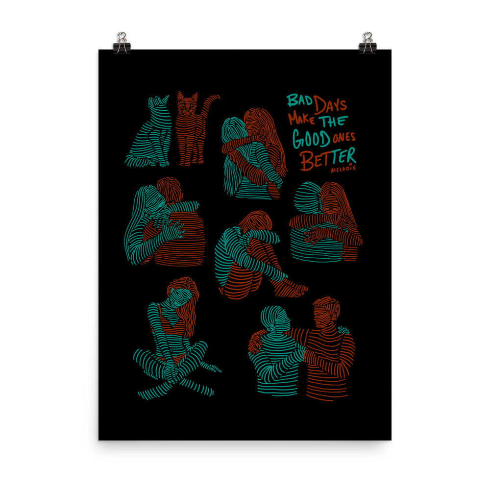 " Bad Days Make The Bad Ones Better " Black Print / Poster