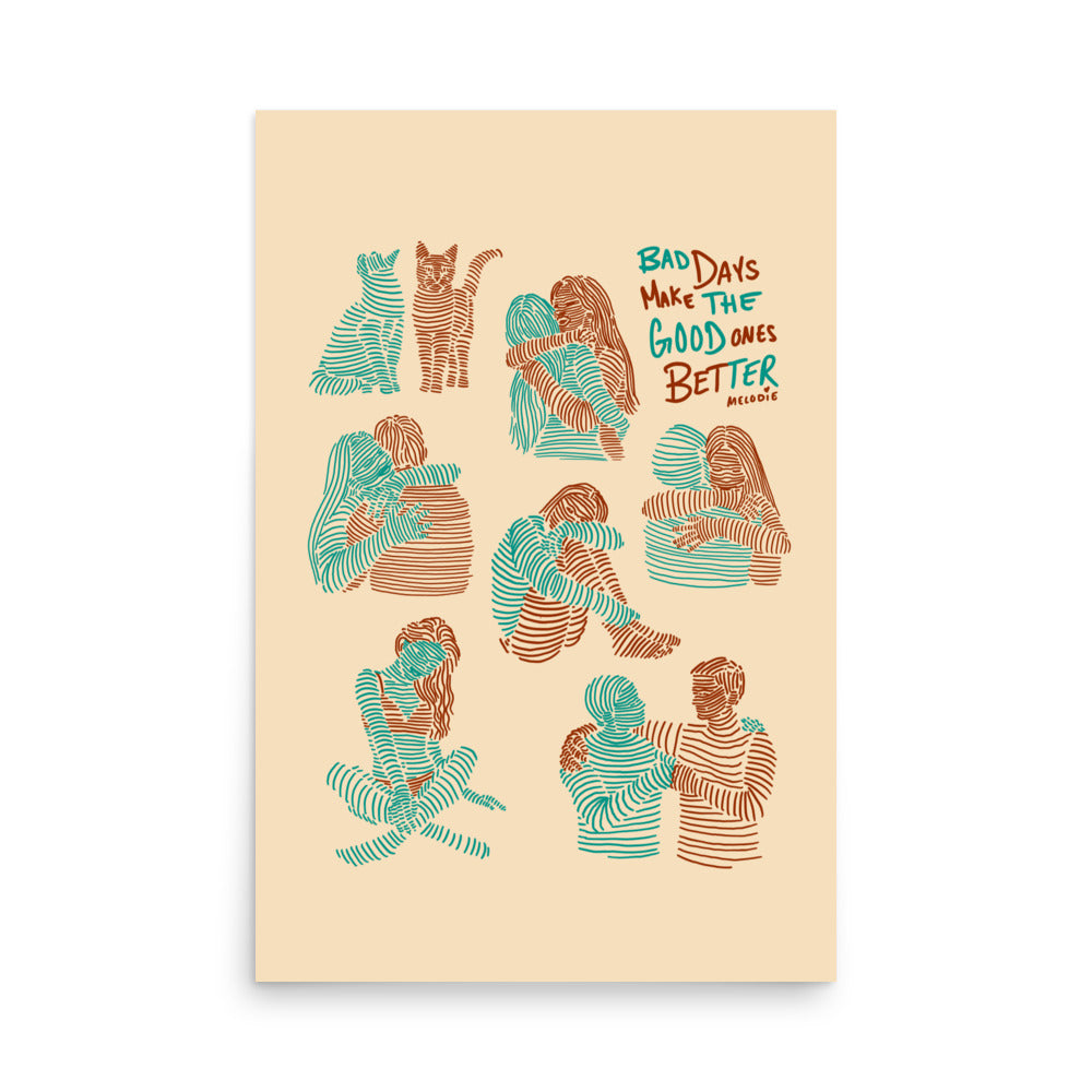 " Bad Days Make The Bad Ones Better " Print/Poster