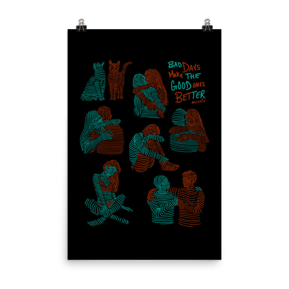 " Bad Days Make The Bad Ones Better " Black Print / Poster