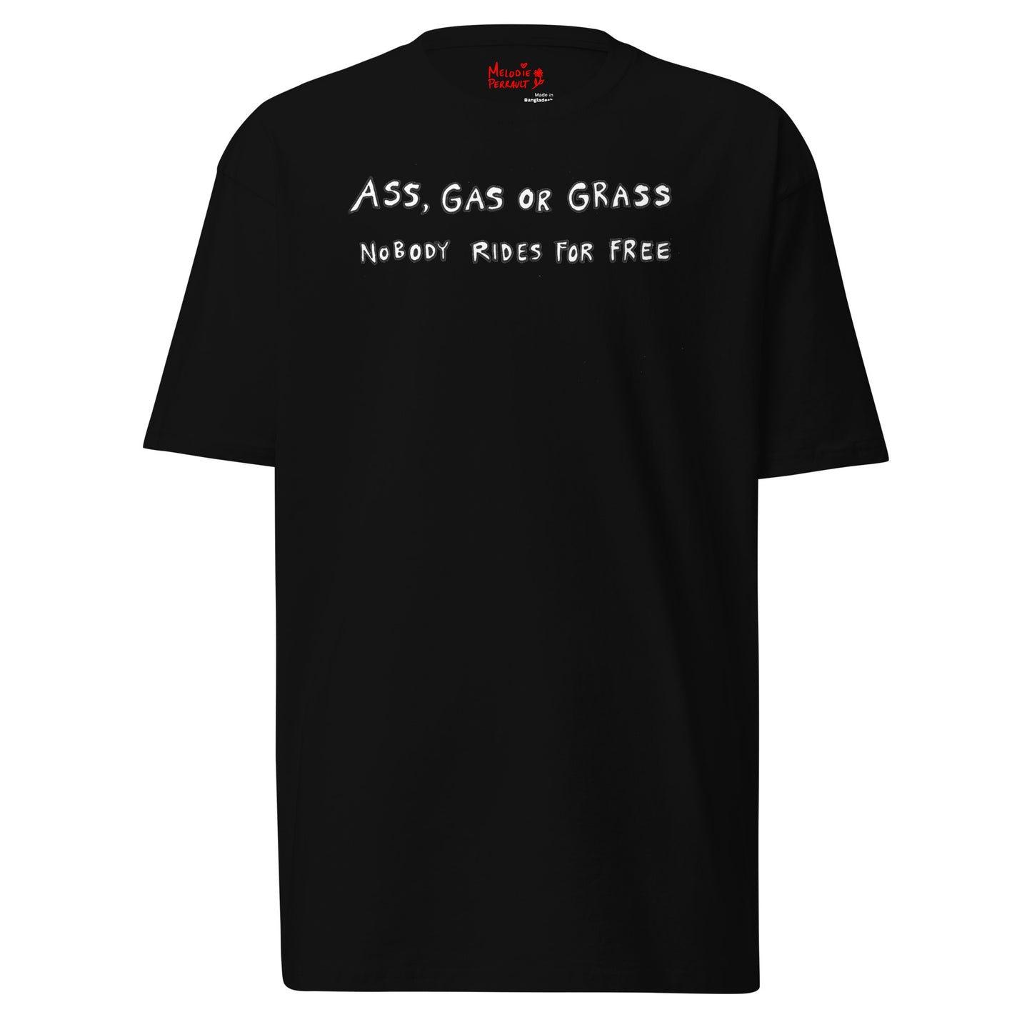 " Ass, Gas Or Grass " Men’s premium heavyweight tee
