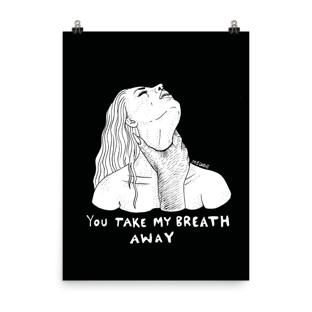 " You Take My Breath Away "  Print/Poster