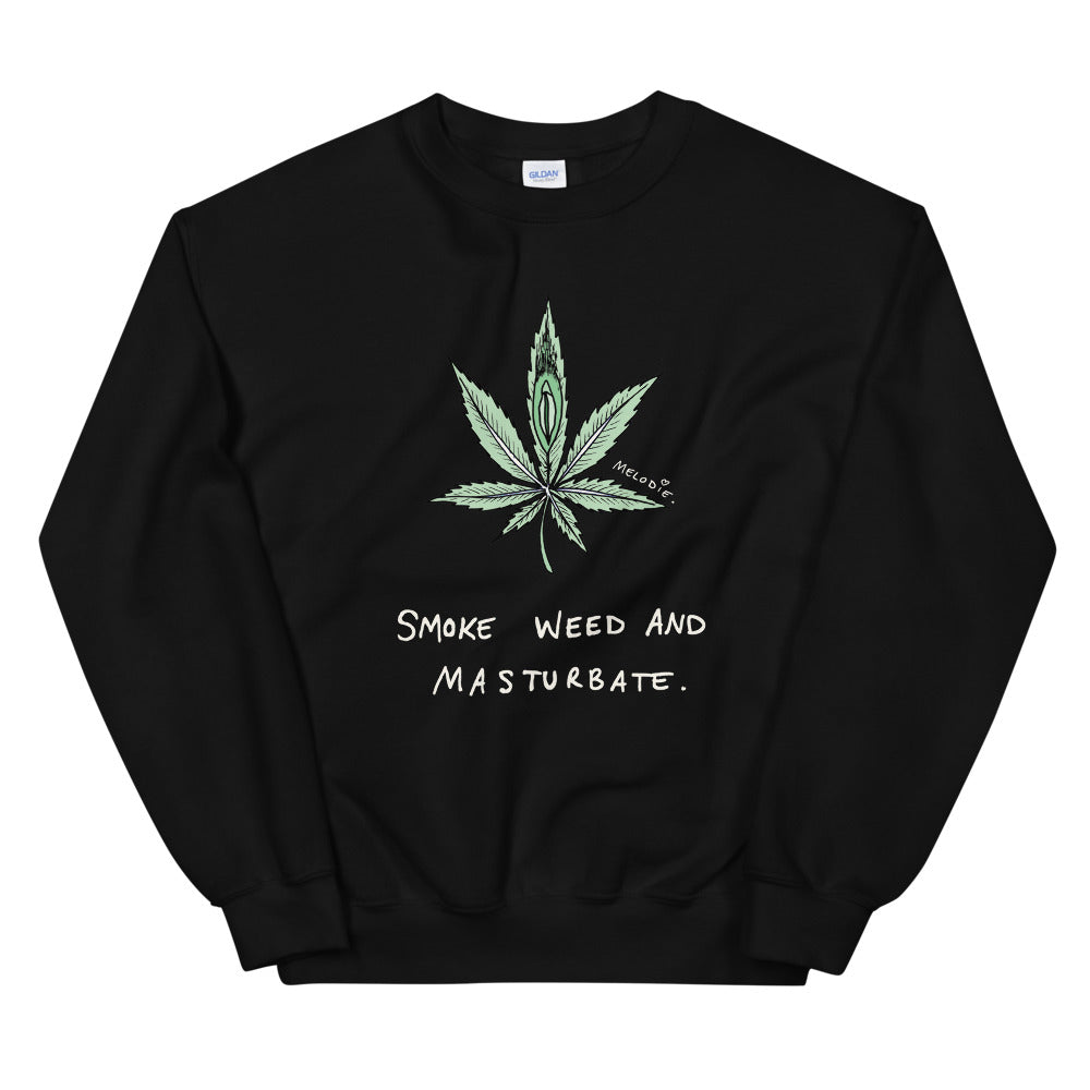 " Smoke Weed And Masturbate " Unisex Sweatshirt