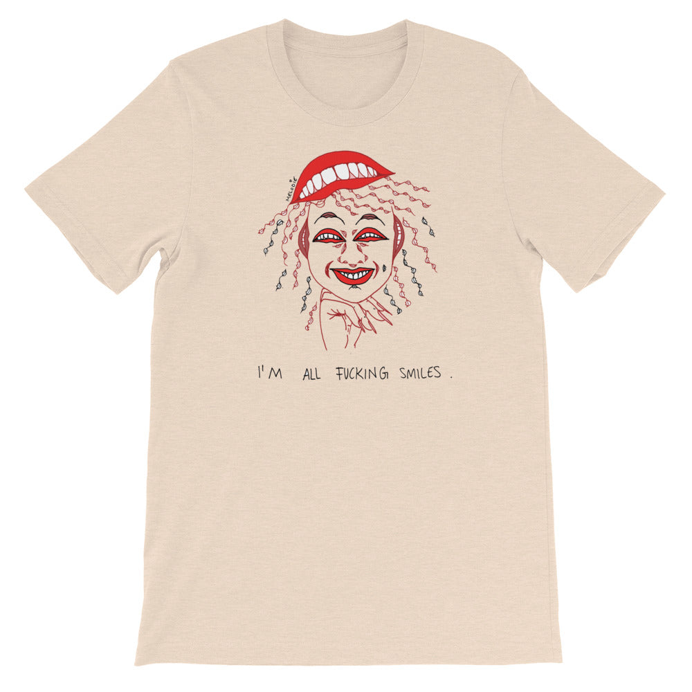 " I'm All Fucking Smiles "  Short-Sleeve Unisex T-Shirt