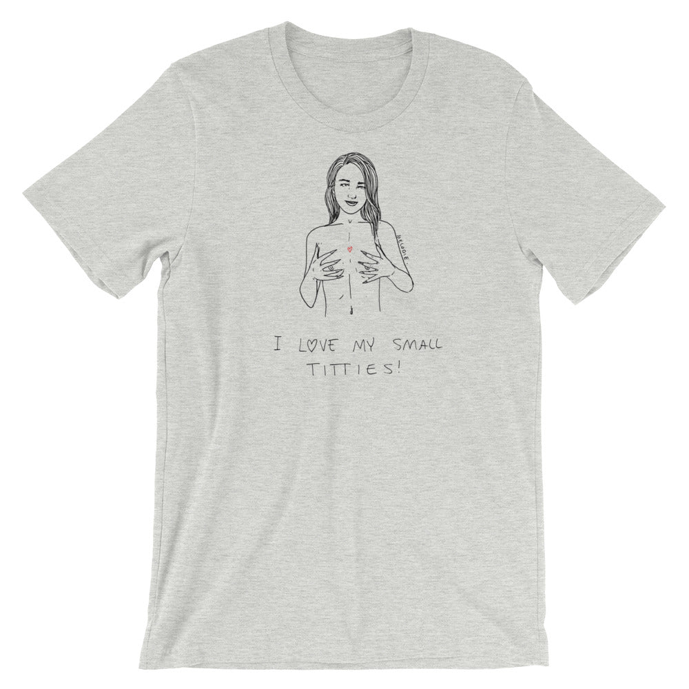 " I love My Small Titties " Short-Sleeve Unisex T-Shirt
