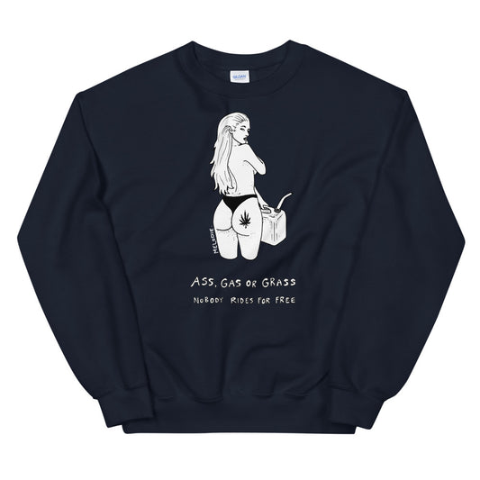 " Ass, Gas or Grass "  Unisex Sweatshirt