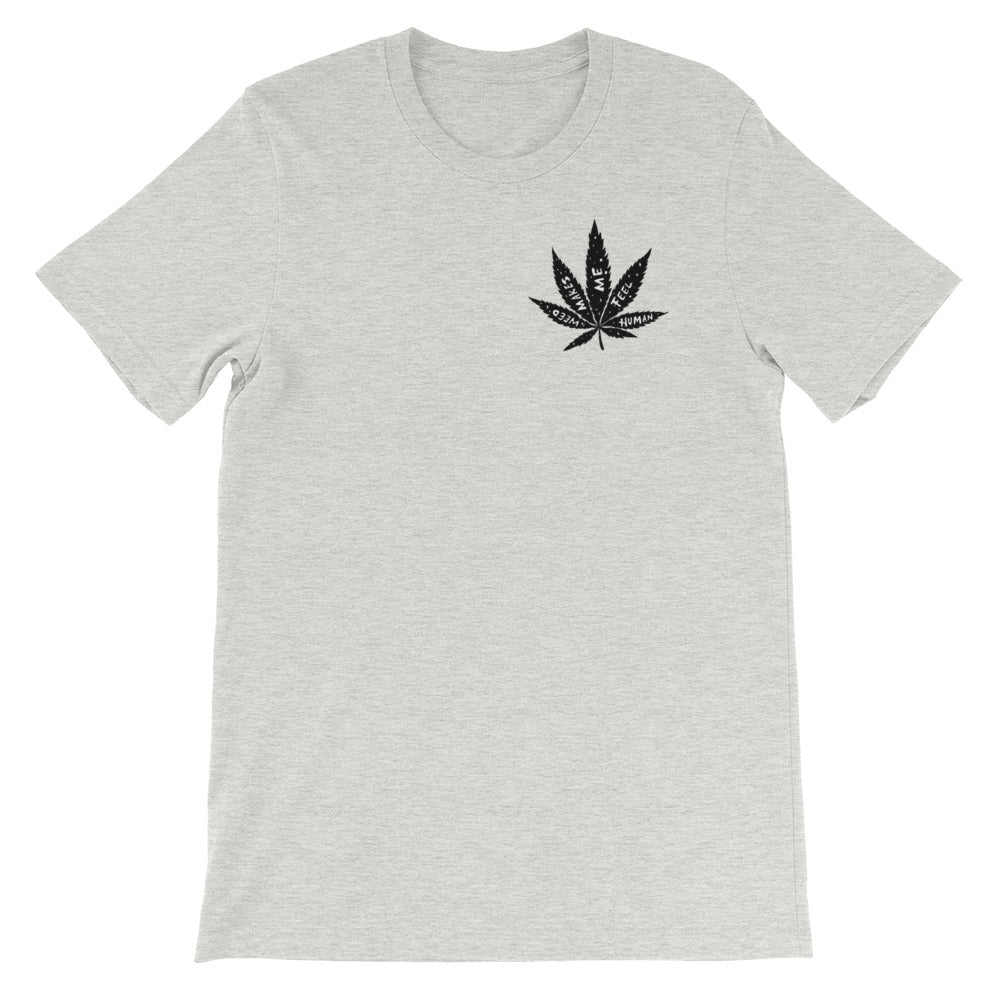 " Ass, Gas or Grass " X " Weed Makes Me Feel Human "  Front And Back Print Short-Sleeve Unisex T-Shirt