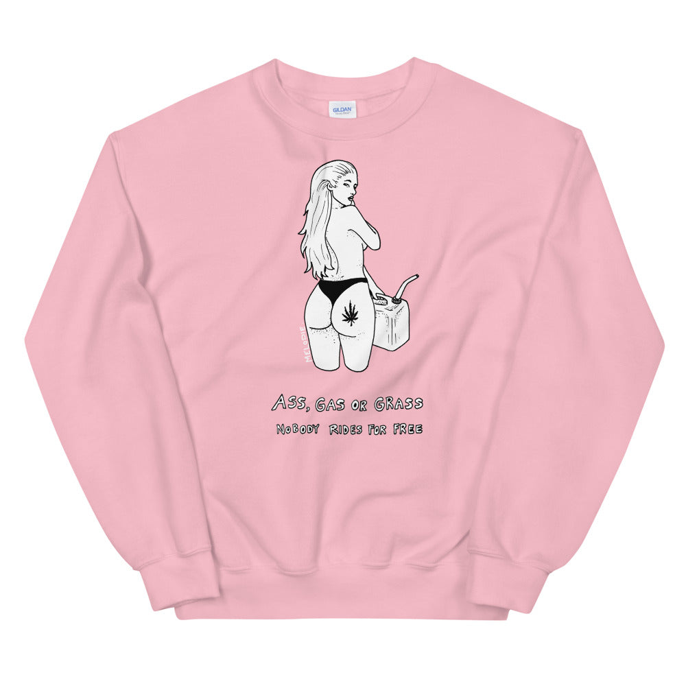 " Ass, Gas or Grass "  Unisex Sweatshirt