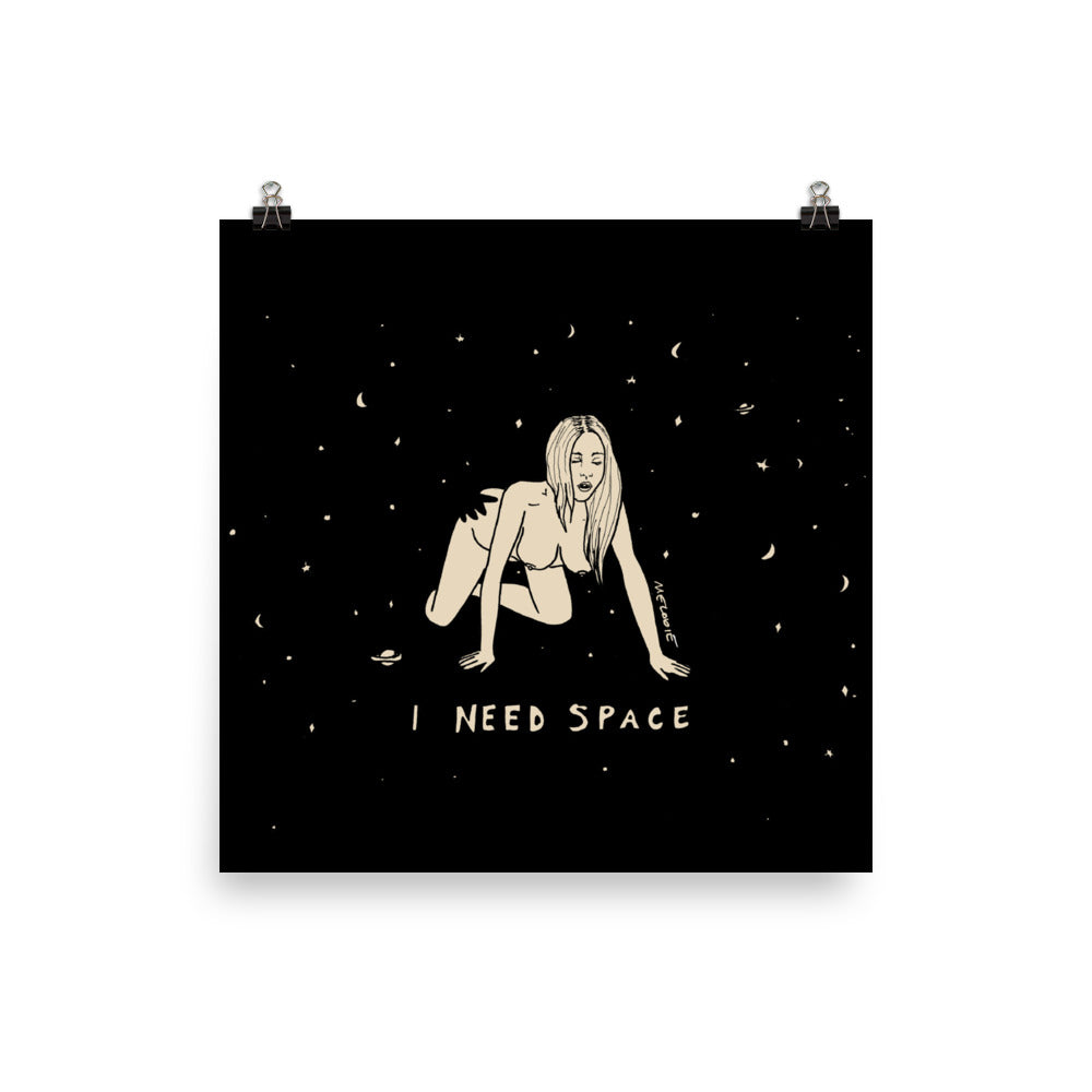 I NEED SPACE #3 Print / Poster