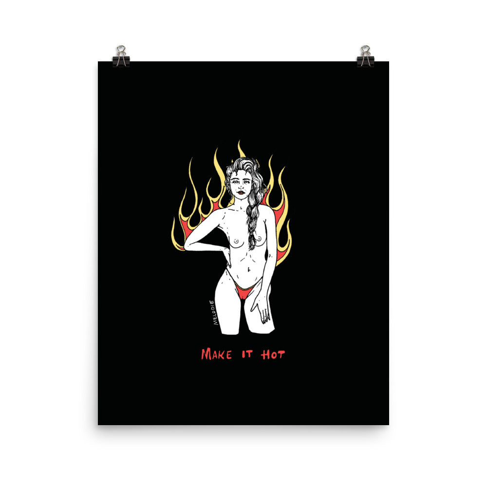 " Make It Hot "  Print/ Poster