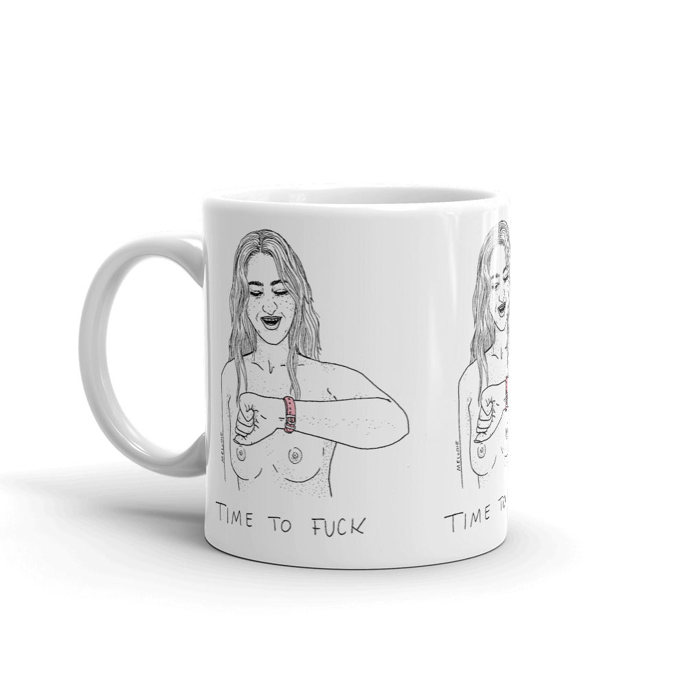 " Time To Fuck " Mug