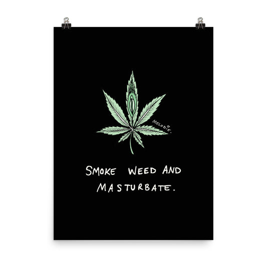 " Smoke Weed And Masturbate " Black Print / Poster
