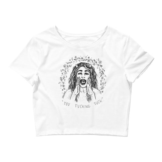 " You Fucking Suck " Women’s Crop Tee