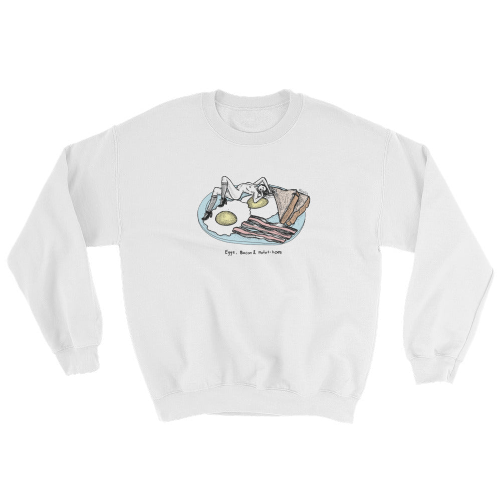 " Egg, Bacon et Potat-Hoes " Sweatshirt