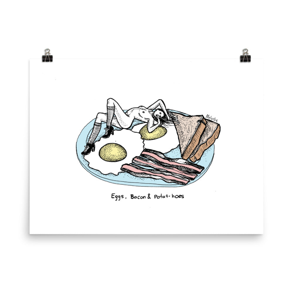 " Eggs , Bacon & Potat-Hoes " Poster